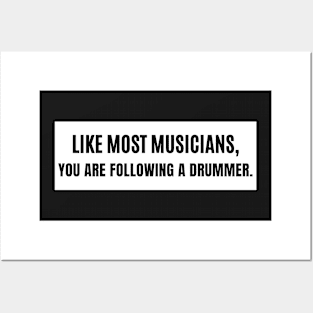 Like Most Musicians You are Following a Drummer, Musician Bumper Posters and Art